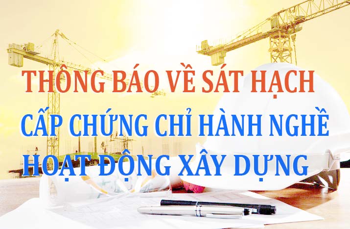 Thông báo Kết quả sát hạch phục vụ cấp chứng chỉ hành nghề hoạt động xây dựng đợt 06 năm 2025